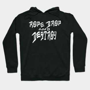 Rope Drop and Destroy Hoodie